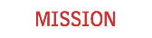 MISSION